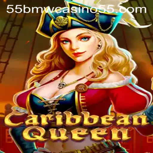 Exploring the Thrills of CaribbeanQueen and 55bmw Casino