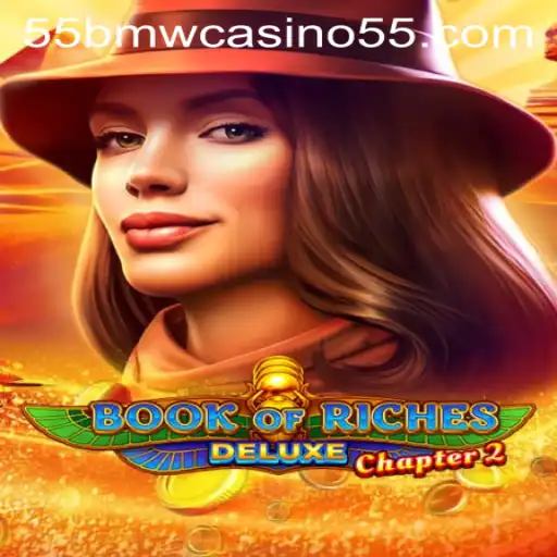 Discover the Allure of Book of Riches Deluxe Chapter 2 at 55bmw Casino
