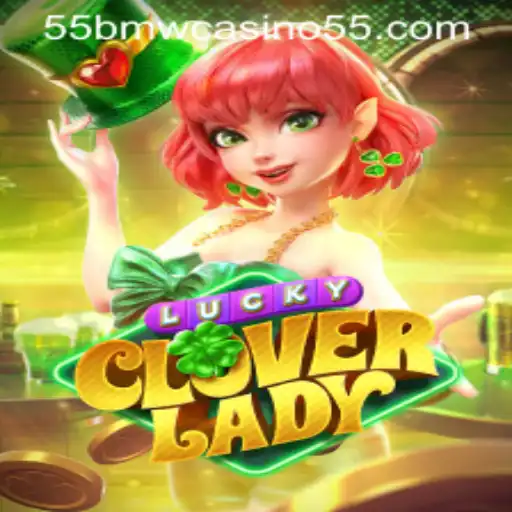 The Exciting World of LuckyCloverLady: An In-Depth Look at the 55bmw Casino Phenomenon