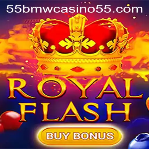 Explore the Thrills of RoyalFlashBuyBonus at 55bmw Casino